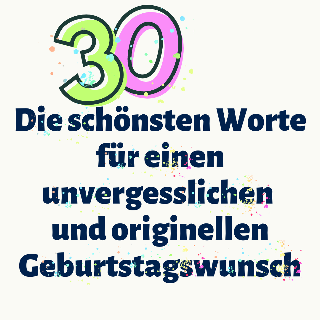 Unfassbar kreative Glückwünsche zum 30. Geburtstag AllesGuteTE